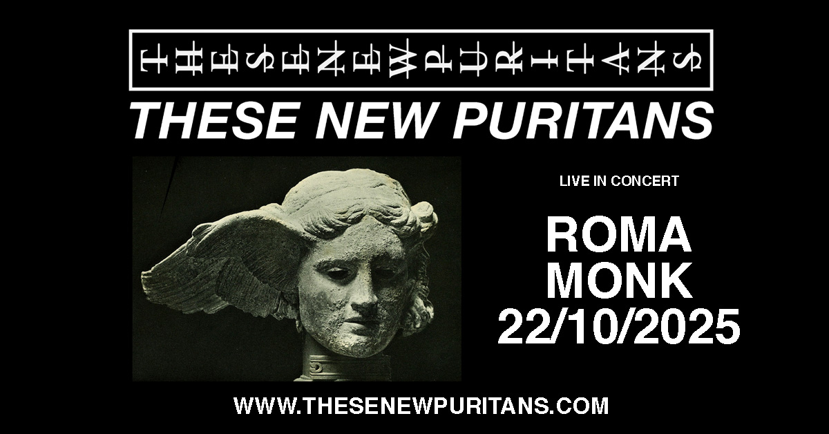 THESE NEW PURITANS live at MONK // Roma
