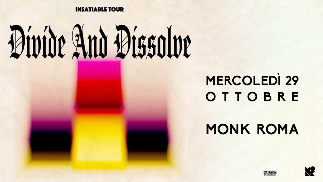DIVIDE AND DISSOLVE // Live at MONK Roma